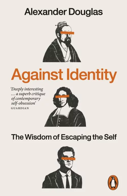 Against Identity. The Wisdom of Escaping the Self - tantis.pl