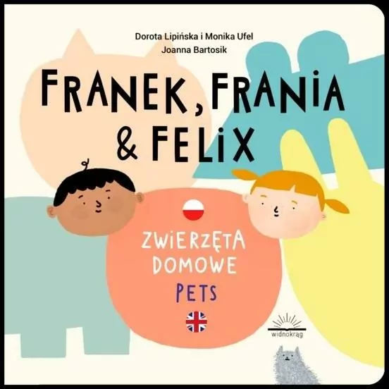 Zwierzęta domowe. Franek, Frania i Felix - tantis.pl