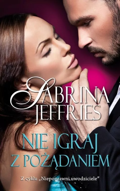 Nie igraj z pożądaniem. Niepoprawni uwodziciele. Tom 3 - tantis.pl