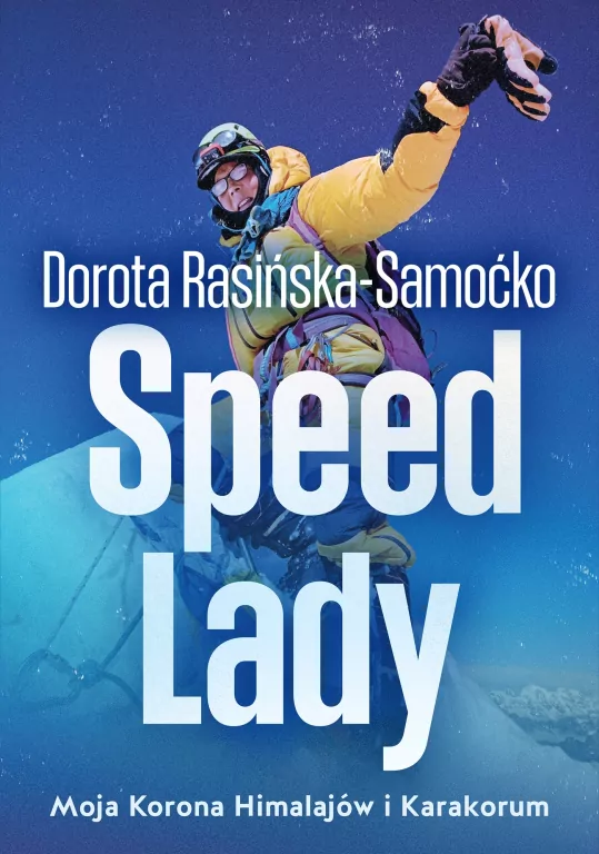 Speed Lady. Moja Korona Himalajow i Karakorum - tantis.pl