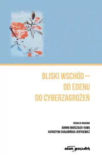 Bliski Wschód - od Edenu do cyberzagrożeń - tantis.pl