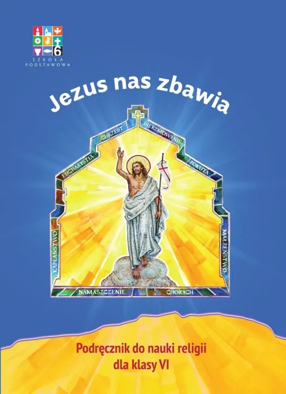 Jezus nas zbawia. Podręcznik do nauki religii dla klasy VI - tantis.pl
