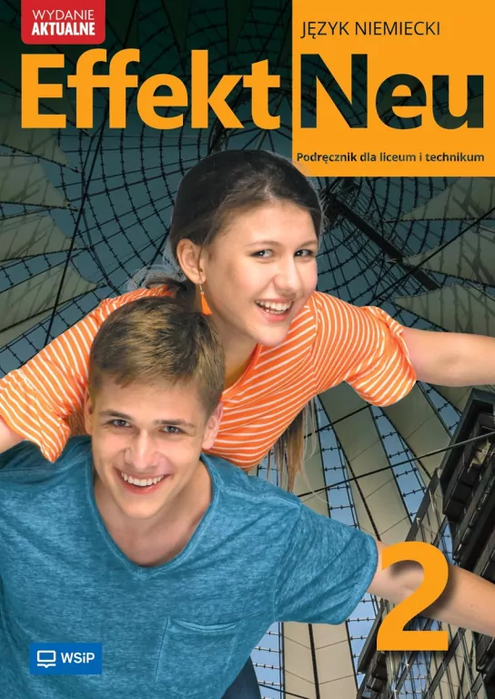 Effekt Neu 2. Język niemiecki. Podręcznik dla liceum i technikum. Wydanie aktualne - tantis.pl