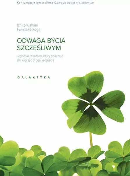 Odwaga bycia szczęśliwym. Japoński fenomen, który pokazuje, jak kroczyć drogą szczęścia