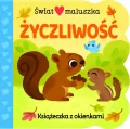 Życzliwość. Świat maluszka. Książeczka z okienkami - tantis.pl