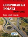 GOSPODARKA POLSKI 1990-2017 KRĘTE ŚCIEŻKI ROZWOJU - tantis.pl