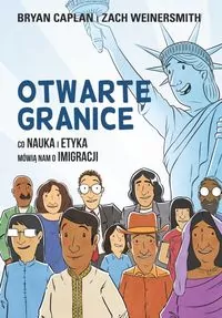Otwarte granice. Co nauka i etyka mówią nam o imigracji