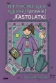 Nietypowe życie typowej (prawie) nastolatki - tantis.pl