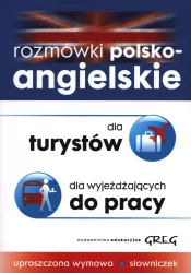 Rozmówki polsko-angielskie. Dla turystów, dla wyjeżdżających do pracy. Uproszczona wymowa, słowniczek