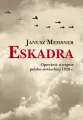 Eskadra. Opowieść o wojnie polsko-sowieckiej 1920 r. - tantis.pl