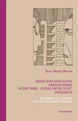 Maria Kuncewiczowa Sándor Márai. Późny wiek późna twórczość. Interakcje