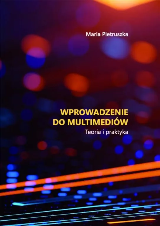 Wprowadzenie do multimediów. Teoria i praktyka - tantis.pl