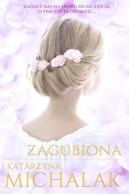 Książki obyczajowe - Zagubiona. Trylogia autorska. Tom 2
