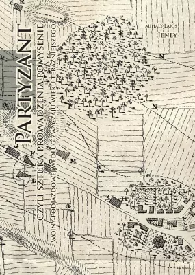 Partyzant, czyli sztuka prowadzenia pomyślnie...