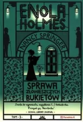 Sprawa złowieszczych bukietów. Enola Holmes. Tom 3