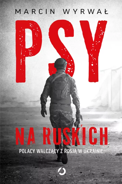 Psy na ruskich. Polacy walczący z Rosją w Ukrainie - tantis.pl