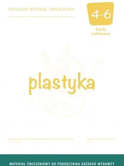 Plastyka 4 Dotacyjny materiał ćwiczeniowy - tantis.pl