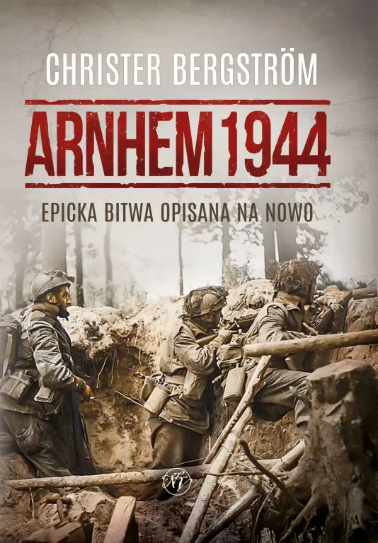 Arnhem 1944. Epicka bitwa opisana na nowo - tantis.pl