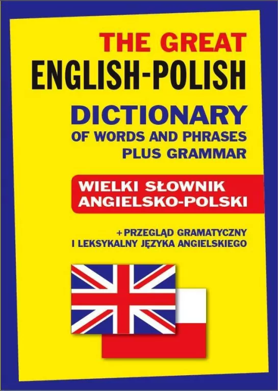 Wielki słownik polsko-angielski angielsko-polski + przegląd gramatyczny i leksykalny języka angielskiego - tantis.pl