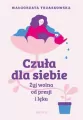 Czuła dla siebie. Żyj wolna od presji i lęku - tantis.pl