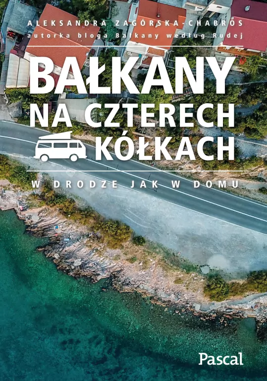 Bałkany na czterech kółkach. W drodze jak w domu - tantis.pl
