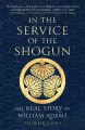 In the Service of the Shogun: The Real Story of William Adams - tantis.pl