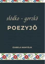 Słodko gorzko poezyjo