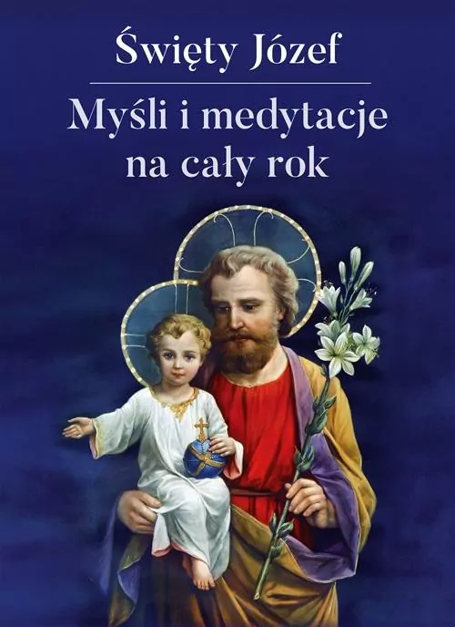 Myśli i medytacje na cały rok Święty Józef - tantis.pl