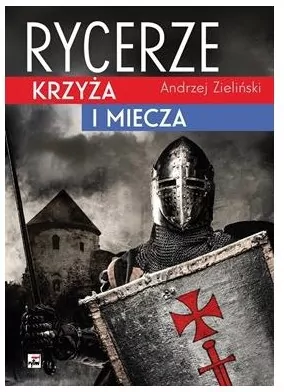 Rycerze krzyża i miecza - tantis.pl