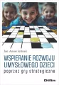 Wspieranie rozwoju umysłowego dzieci poprzez gry.. - tantis.pl