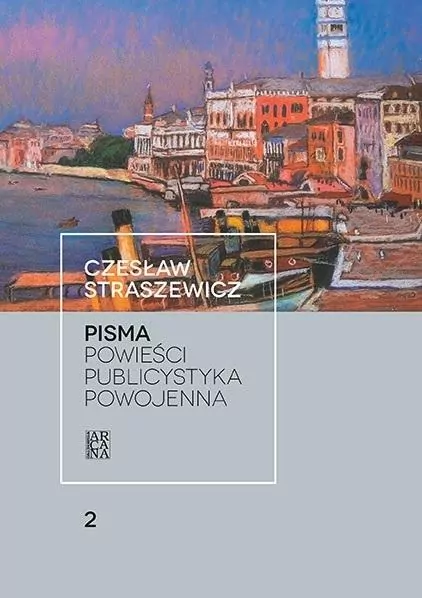 Pisma Tom 2 Powieści. Publicystyka powojenna - tantis.pl