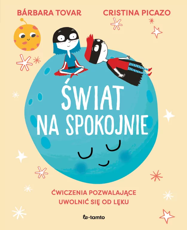 Świat na spokojnie. Ćwiczenia pozwalające uwolnić się od lęku - tantis.pl