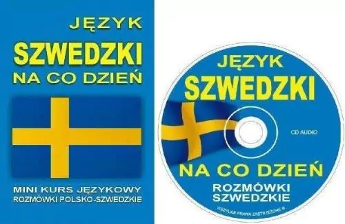 Język szwedzki na co dzień. Mini kurs językowy. Rozmówki polsko-szwedzkie