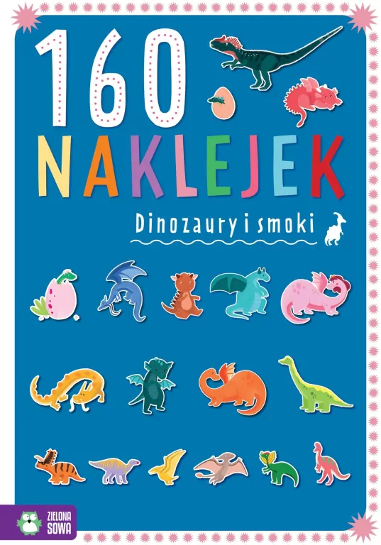160 naklejek. Dinozaury i smoki - tantis.pl
