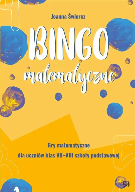 Bingo matematyczne. Gry matematyczne dla klas VII-VIII - tantis.pl