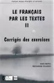 Francais par les textes 2 corriges - tantis.pl