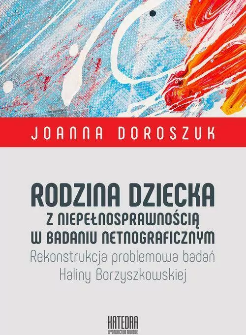Rodzina dziecka z niepełnosprawnością w badaniu netnograficznym - tantis.pl
