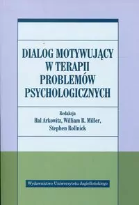 Dialog motywujący w terapii problemów psychologicznych - tantis.pl
