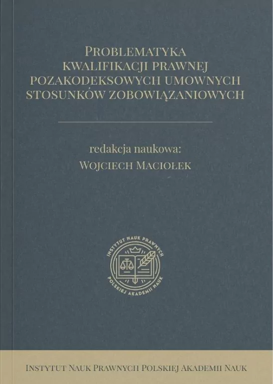 Problematyka kwalifikacji prawnej pozakodeksowych umownych stosunków zobowiązaniowych - tantis.pl