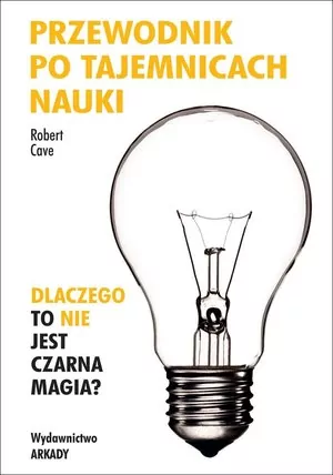 Przewodnik po tajemnicach nauki. Dlaczego to ... - tantis.pl