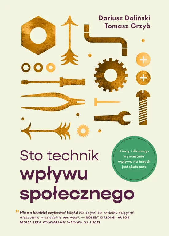 Sto technik wpływu społecznego. Kiedy i dlaczego wywieranie wpływu na innych jest skuteczne! - tantis.pl
