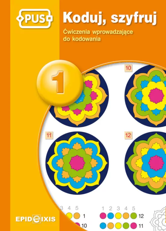 Koduj, szyfruj 1. Ćwiczenia wprowadzające do kodowania. PUS - tantis.pl