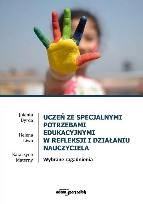 Uczeń ze specjalnymi potrzebami edukacyjnymi w refleksji i działaniu nauczyciela - tantis.pl
