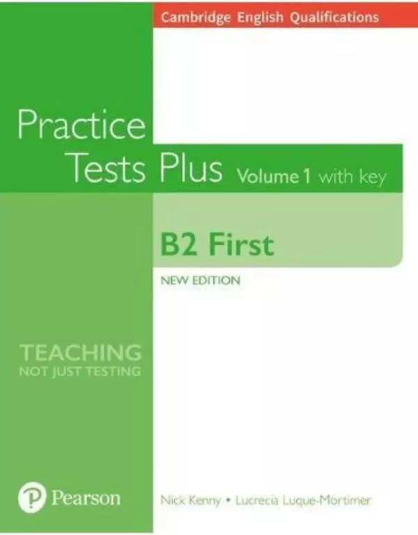 Cambridge English Qualifications. Practice Tests Plus. B2 First. Volume 1 with key - tantis.pl