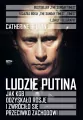 Ludzie Putina. Jak KGB odzyskało Rosję i zwróciło się przeciwko zachodowi - tantis.pl