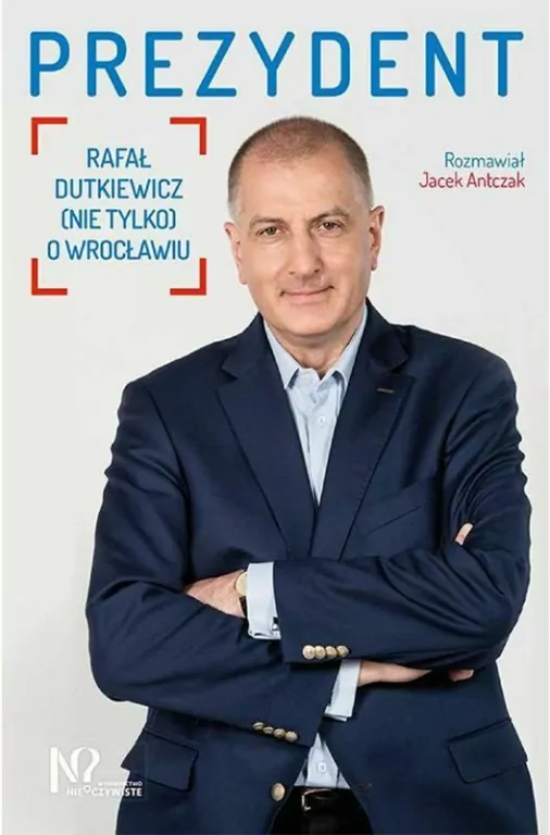 Prezydent Rafał Dutkiewicz (nie tylko) o Wrocławiu - tantis.pl