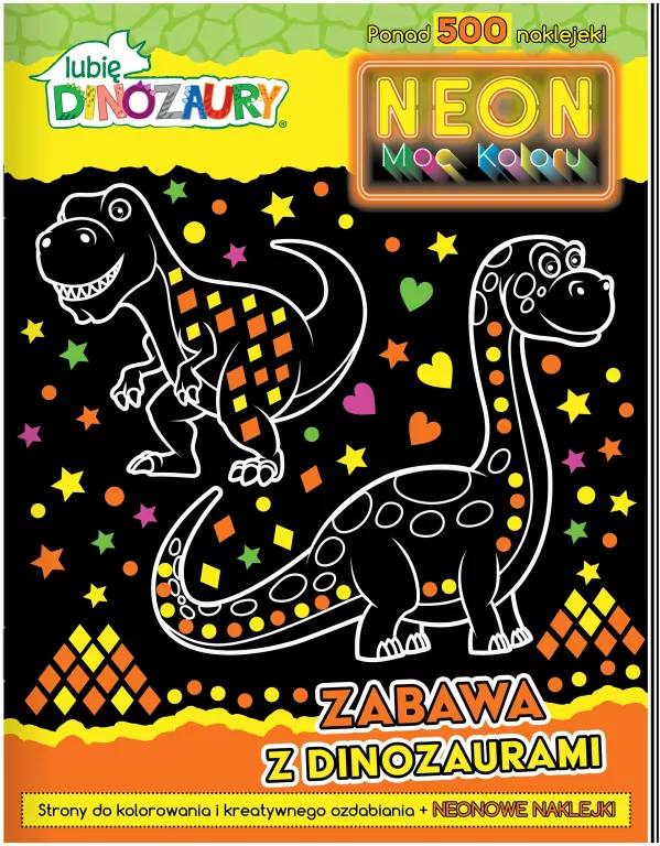 Lubię dinozaury. Neon. Moc koloru - tantis.pl