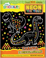 Lubię dinozaury. Neon. Moc koloru