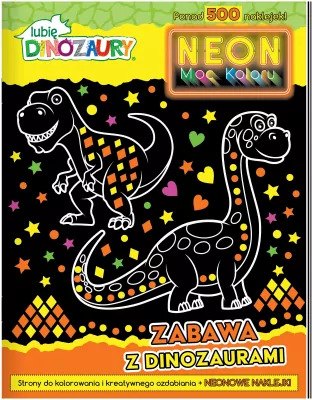 Lubię dinozaury. Neon. Moc koloru