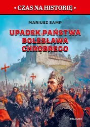 Upadek państwa Bolesława Chrobrego